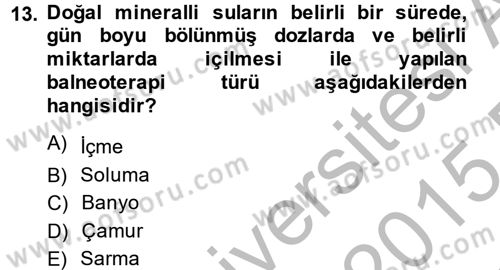 Termal ve Spa Hizmetleri Dersi 2014 - 2015 Yılı (Final) Dönem Sonu Sınavı 13. Soru