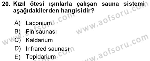 Termal ve Spa Hizmetleri Dersi 2015 - 2016 Yılı (Final) Dönem Sonu Sınavı 20. Soru