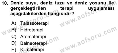 Termal ve Spa Hizmetleri Dersi 2015 - 2016 Yılı Tek Ders Sınavı 10. Soru