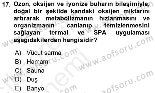 Termal ve Spa Hizmetleri Dersi 2015 - 2016 Yılı Tek Ders Sınavı 17. Soru