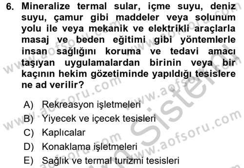 Termal ve Spa Hizmetleri Dersi 2016 - 2017 Yılı 3 Ders Sınavı 6. Soru