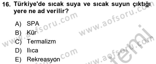 Termal ve Spa Hizmetleri Dersi 2016 - 2017 Yılı (Vize) Ara Sınavı 16. Soru