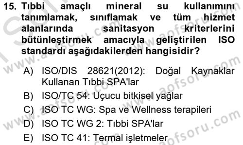 Termal ve Spa Hizmetleri Dersi 2016 - 2017 Yılı (Final) Dönem Sonu Sınavı 15. Soru