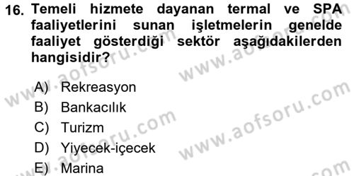 Termal ve Spa Hizmetleri Dersi 2017 - 2018 Yılı 3 Ders Sınavı 16. Soru