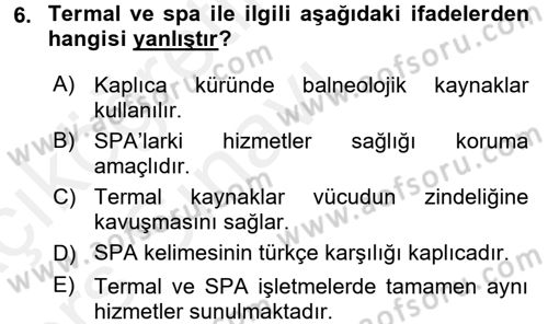 Termal ve Spa Hizmetleri Dersi 2017 - 2018 Yılı 3 Ders Sınavı 6. Soru