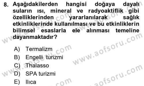 Termal ve Spa Hizmetleri Dersi 2018 - 2019 Yılı (Vize) Ara Sınavı 8. Soru