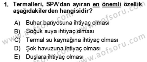 Termal ve Spa Hizmetleri Dersi 2021 - 2022 Yılı (Final) Dönem Sonu Sınav Soruları 1. Soru