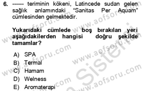 Termal ve Spa Hizmetleri Dersi 2021 - 2022 Yılı (Final) Dönem Sonu Sınav Soruları 6. Soru