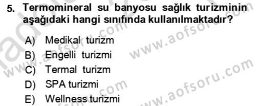 Termal ve Spa Hizmetleri Dersi 2021 - 2022 Yılı Yaz Okulu Sınav Soruları 5. Soru