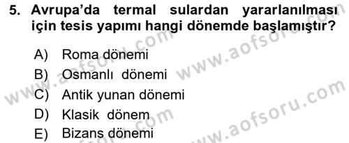 Termal ve Spa Hizmetleri Dersi 2023 - 2024 Yılı (Vize) Ara Sınavı 5. Soru