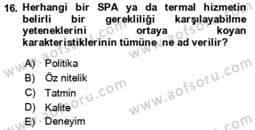 Termal ve Spa Hizmetleri Dersi 2023 - 2024 Yılı Yaz Okulu Sınav Soruları 16. Soru