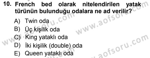 Odalar Bölümü Yönetimi Dersi 2012 - 2013 Yılı (Vize) Ara Sınav Soruları 10. Soru