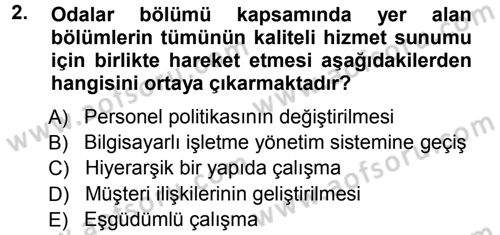 Odalar Bölümü Yönetimi Dersi 2012 - 2013 Yılı (Vize) Ara Sınav Soruları 2. Soru