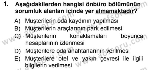 Odalar Bölümü Yönetimi Dersi 2012 - 2013 Yılı (Final) Dönem Sonu Sınav Soruları 1. Soru