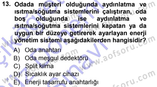 Odalar Bölümü Yönetimi Dersi 2012 - 2013 Yılı (Final) Dönem Sonu Sınav Soruları 13. Soru