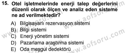 Odalar Bölümü Yönetimi Dersi 2012 - 2013 Yılı (Final) Dönem Sonu Sınav Soruları 15. Soru