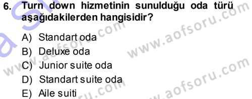 Odalar Bölümü Yönetimi Dersi 2013 - 2014 Yılı (Vize) Ara Sınav Soruları 6. Soru