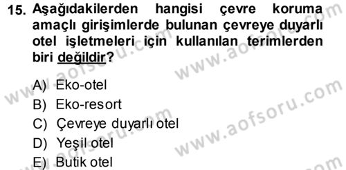 Odalar Bölümü Yönetimi Dersi 2013 - 2014 Yılı (Final) Dönem Sonu Sınav Soruları 15. Soru