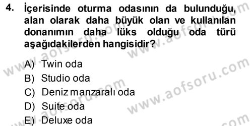Odalar Bölümü Yönetimi Dersi 2013 - 2014 Yılı (Final) Dönem Sonu Sınav Soruları 4. Soru
