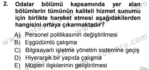 Odalar Bölümü Yönetimi Dersi 2013 - 2014 Yılı Tek Ders Sınav Soruları 2. Soru