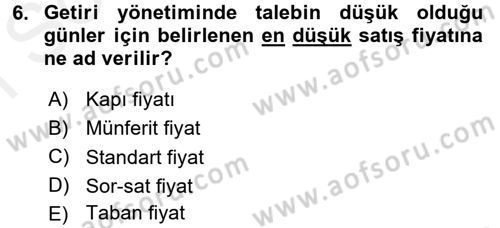 Odalar Bölümü Yönetimi Dersi 2016 - 2017 Yılı (Final) Dönem Sonu Sınav Soruları 6. Soru