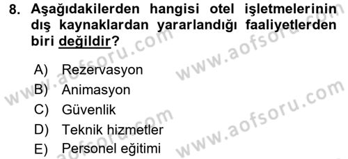 Odalar Bölümü Yönetimi Dersi 2016 - 2017 Yılı (Final) Dönem Sonu Sınav Soruları 8. Soru