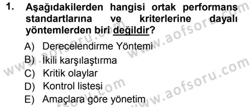 Performans ve Kariyer Yönetimi Dersi 2012 - 2013 Yılı (Vize) Ara Sınav Soruları 1. Soru