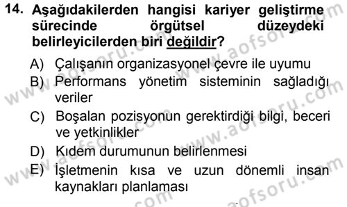 Performans ve Kariyer Yönetimi Dersi 2012 - 2013 Yılı (Vize) Ara Sınav Soruları 14. Soru