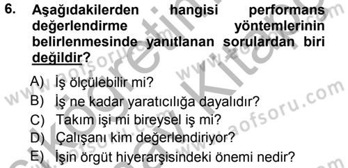 Performans ve Kariyer Yönetimi Dersi 2012 - 2013 Yılı (Vize) Ara Sınav Soruları 6. Soru