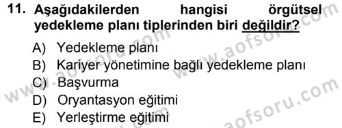 Performans ve Kariyer Yönetimi Dersi 2012 - 2013 Yılı (Final) Dönem Sonu Sınav Soruları 11. Soru
