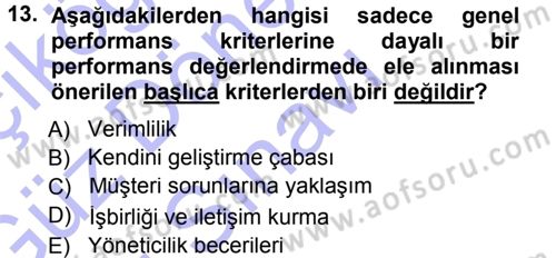 Performans ve Kariyer Yönetimi Dersi 2012 - 2013 Yılı (Final) Dönem Sonu Sınav Soruları 13. Soru