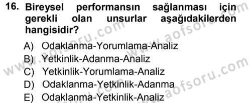 Performans ve Kariyer Yönetimi Dersi 2012 - 2013 Yılı (Final) Dönem Sonu Sınav Soruları 16. Soru