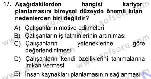 Performans ve Kariyer Yönetimi Dersi 2012 - 2013 Yılı (Final) Dönem Sonu Sınav Soruları 17. Soru