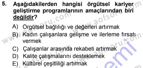 Performans ve Kariyer Yönetimi Dersi 2012 - 2013 Yılı (Final) Dönem Sonu Sınav Soruları 5. Soru