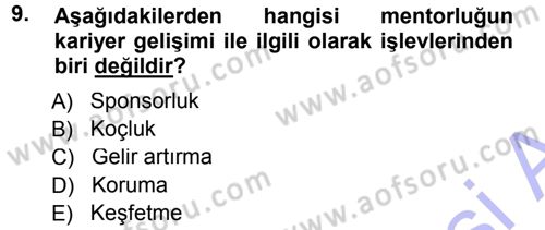 Performans ve Kariyer Yönetimi Dersi 2012 - 2013 Yılı (Final) Dönem Sonu Sınav Soruları 9. Soru