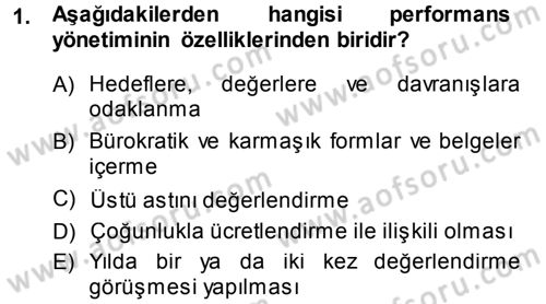 Performans ve Kariyer Yönetimi Dersi 2013 - 2014 Yılı (Vize) Ara Sınav Soruları 1. Soru