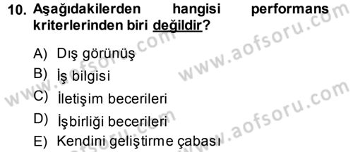 Performans ve Kariyer Yönetimi Dersi 2013 - 2014 Yılı (Vize) Ara Sınav Soruları 10. Soru