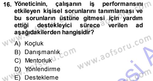 Performans ve Kariyer Yönetimi Dersi 2013 - 2014 Yılı (Vize) Ara Sınav Soruları 16. Soru