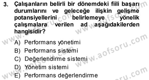 Performans ve Kariyer Yönetimi Dersi 2013 - 2014 Yılı (Vize) Ara Sınav Soruları 3. Soru