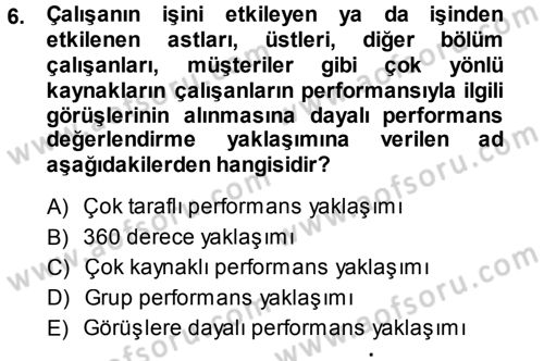 Performans ve Kariyer Yönetimi Dersi 2013 - 2014 Yılı (Vize) Ara Sınav Soruları 6. Soru