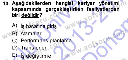 Performans ve Kariyer Yönetimi Dersi 2013 - 2014 Yılı (Final) Dönem Sonu Sınav Soruları 10. Soru