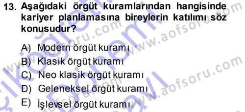 Performans ve Kariyer Yönetimi Dersi 2013 - 2014 Yılı (Final) Dönem Sonu Sınav Soruları 13. Soru