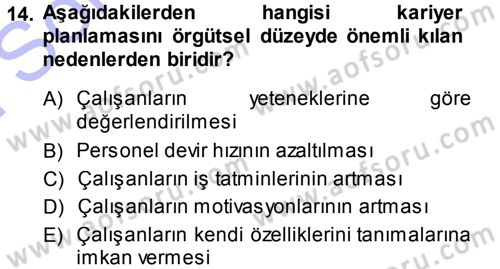 Performans ve Kariyer Yönetimi Dersi 2013 - 2014 Yılı (Final) Dönem Sonu Sınav Soruları 14. Soru
