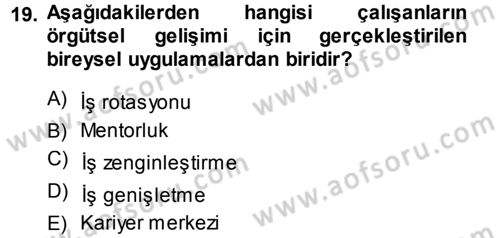 Performans ve Kariyer Yönetimi Dersi 2013 - 2014 Yılı (Final) Dönem Sonu Sınav Soruları 19. Soru