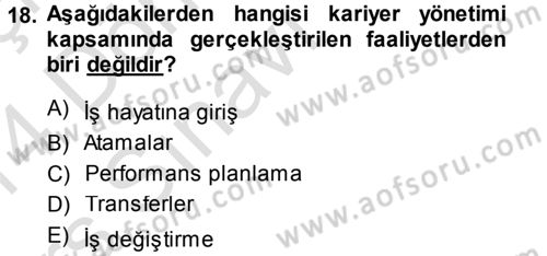 Performans ve Kariyer Yönetimi Dersi 2013 - 2014 Yılı Tek Ders Sınav Soruları 18. Soru