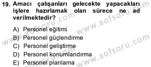 Performans ve Kariyer Yönetimi Dersi 2014 - 2015 Yılı (Vize) Ara Sınav Soruları 19. Soru