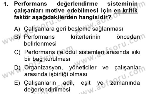 Performans ve Kariyer Yönetimi Dersi 2014 - 2015 Yılı (Final) Dönem Sonu Sınav Soruları 1. Soru