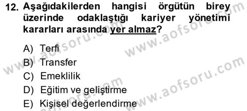 Performans ve Kariyer Yönetimi Dersi 2014 - 2015 Yılı (Final) Dönem Sonu Sınav Soruları 12. Soru