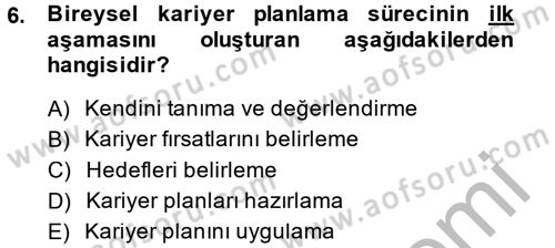 Performans ve Kariyer Yönetimi Dersi 2014 - 2015 Yılı (Final) Dönem Sonu Sınav Soruları 6. Soru