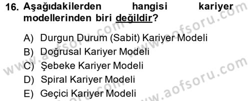 Performans ve Kariyer Yönetimi Dersi 2014 - 2015 Yılı Tek Ders Sınav Soruları 16. Soru